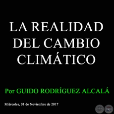 LA REALIDAD DEL CAMBIO CLIMÁTICO - Por GUIDO RODRÍGUEZ ALCALÁ - Miércoles, 01 de Noviembre de 2017